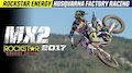 Motocross-WM MX2 2017 - Rockstar Energy Husqvarna Factory Racing