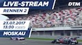 DTM 2017 Moskau - Rennen 2 Re-Live