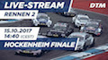 DTM Finale 2017 Hockenheim - Rennen 2 Re-Live