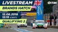 DTM 2018 Brands Hatch - Qualifying 2 Re-Live