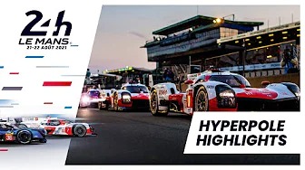 24h Le Mans 2021 - Hyperpole Highlights